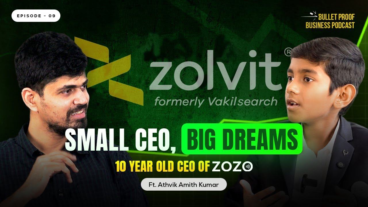 Small CEO Big Dreams – Bulletproof Business Podcast Episode 09 featuring Athvik Amith Kumar on Zolvit